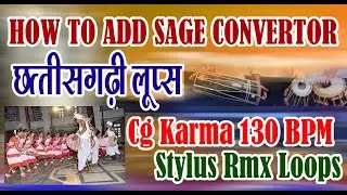 how to stylus rmx  add libary | Cg karma 130 BPM Loops | Chhattisgarhi Beats | paick download | Sav