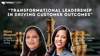 Transformational Leadership in Driving Customer Outcomes ft. Renu Ahluwalia | Thinkly Talks #ama