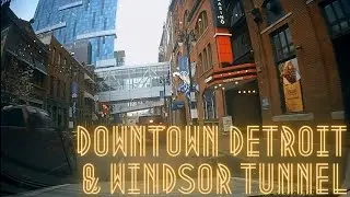 Downtown Detroit & Windsor Tunnel Dashcam Footage