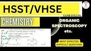 hsst/vhse chemistry 2023-exam special-organic spectroscopy etc...most expected