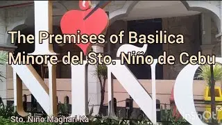 The Premises of Basilica Minore del Sto. Niño de Cebu (Part 2) | Sto. Niño Maghari (tune)