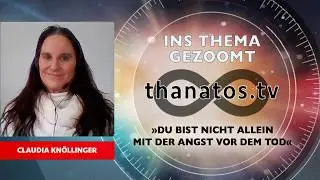 „Du bist nicht allein mit der Angst vor dem Tod“ | „Ins Thema gezoomt“ mit Claudia Knöllinger