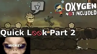 A Foul Stench In The Deep | Quick Look - Oxygen Not Included Part 2