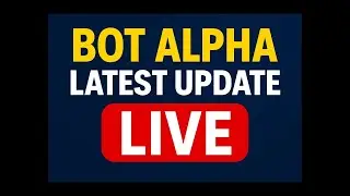 Bot Alpha Latest Update 🔥Live 🔴Today