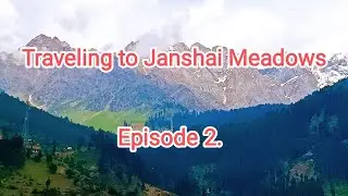 Travel Vlog Episode 2. Islamabad to Janshai Meadows