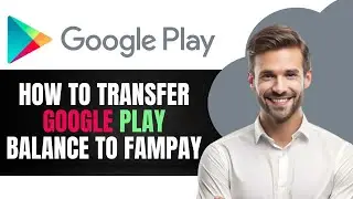 Как перевести баланс Google Play на Fampay (новое обновление)