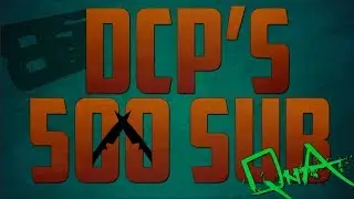 BsB DCP's 500 Subs QnA | Thank You!
