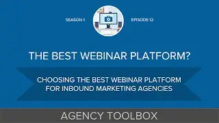 Choosing the Best Webinar Platform for Your Marketing Agency - #AgencyToolbox
