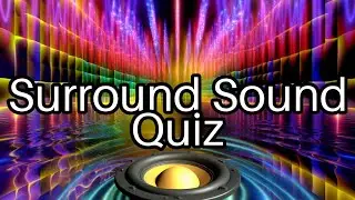 🎶 Surround Sound Quiz: Test Your Audio Knowledge and Join the Fun!