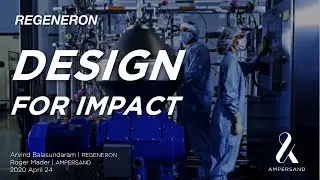Design for Impact: Design Thinking in 4D at Regeneron