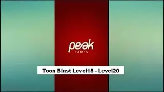 TOON BLAST Level 18 - 20 - NO BOOSTER