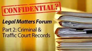 Public Records Part 2: Criminal & Traffic Court Records