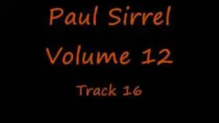 Paul Sirrel Volume 12 - Track 16