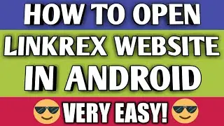 How To Open Linkrex Link In Android | Very Easy!