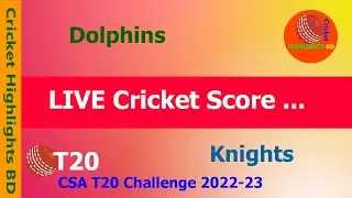 DOLPHINS and KNIGHTS 21st Match of CSA T20 Challenge 2022-23