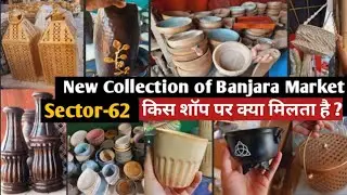 Banjara Market Sector-62/New collection of Banjara market/ crockery, Home decor items/furniture