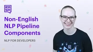 NLP for Developers: Non-English Pipeline Components | Rasa