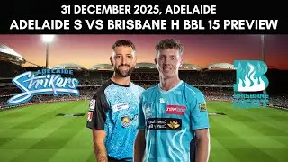 Big Bash League: Adelaide Strikers vs Brisbane Heat Preview - 31 December 2025 | STR vs HEA | BBL 15