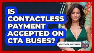 Is Contactless Payment Accepted On CTA Buses?