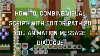 How To Combine Visual Script With Editor Path 2D   Obj Animation   Message Dialogue