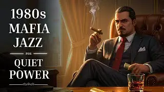 1980s Mafia Jazz - 1 Hour of Jazz for Wealth, Focus & Control