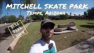 Mitchell Skate Park Full Skate Park Tour Tempe, Arizona (Phoenix)