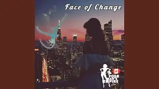 Face of Change (2025 Redux)