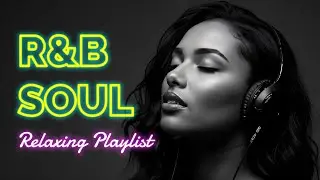 【R&B Soul】Night Drive R&B Mix &ndash; Chill Soulful Slow Jams for Midnight Roads