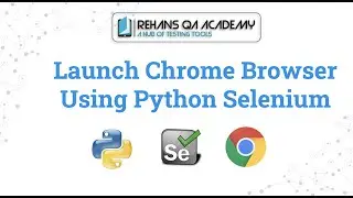 Launch Chrome  browser using selenium python | Google Chrome