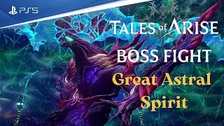 Tales of Arise (Ps5/4K/60fps) - Great Astral Spirit Boss Fight