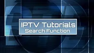IPTV Tutorial - 06 Search function