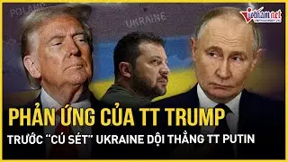 Phản ứng “cực lạ” của ông Trump trước “cú sét” Ukraine dội thẳng TT Putin, Kiev bẻ lái phút 90