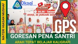 [🎥LIVE] GPS - GORESAN PENA SANTRI - ARAH TEPAT BELAJAR KALIGRAFI - MATERI HIASAN MUSHAF - 25.01.2026