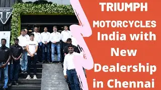 Triumph Motorcycles India with New Dealership in Chennai | CHENNAIVIEWS
