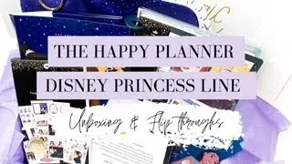 THE HAPPY PLANNER DISNEY PRINCESS SQUAD BOX✨| Unboxing & Flip throughs! Box Kit, Planners and more!👑