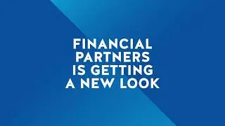 Financial Partners is getting a new look... 😄
