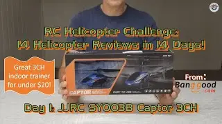 RC Helicopter Review Challenge - 14 Beginner Helicopters in 14 Days: Day 1 - JJRC SY003B Captor 3CH