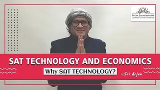 WHY SAT TECHNOLOGY? SAT TECHNOLOGY AND ECONOMICS - By Sri Arjun @SAT TECHNOLOGY
