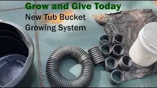Grow and Give Today - New Tub Bucket Growing System
