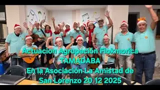Actuación de la Agrupación Folklórica TAMADABA en la Asociación La Amistad en San Lorenzo 20 12 2025