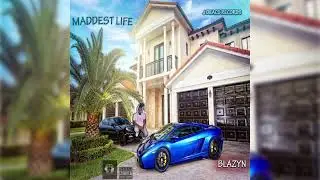 Blazyn - Maddest Life (Official Audio)