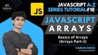 JavaScript Arrays | Basics of Arrays in JavaScript | JavaScript A-Z Tutorial Series | DiVaScript
