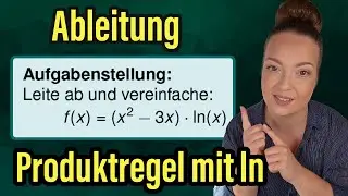 📌 Ableiten mit Produktregel + ln(x) (und danach vereinfachen)