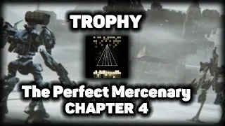 Armored Core VI. The Perfect Mercenary {Trophy}. Chapter 4