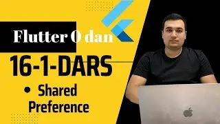 Flutter 0 dan. 16-1-Dars. Shared Prefence