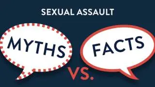Sexual Assault: Myths vs Facts