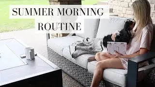 MORNING ROUTINE | SUMMER 2022 MORNING ROUTINE