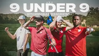 Off the Court, On the Course: Nine Under Nine Golf Challenge with Nebraska Men's Basketball