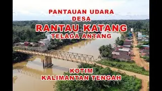 PANTAUAN UDARA DESA RANTAU KATANG 2021 - Telaga Antang - Kotim - Kalimantan Tengah