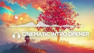 (Royalty Free Music) Cinematic Intro Opener | Inspiring  Epic and Solemn Cinematic Music